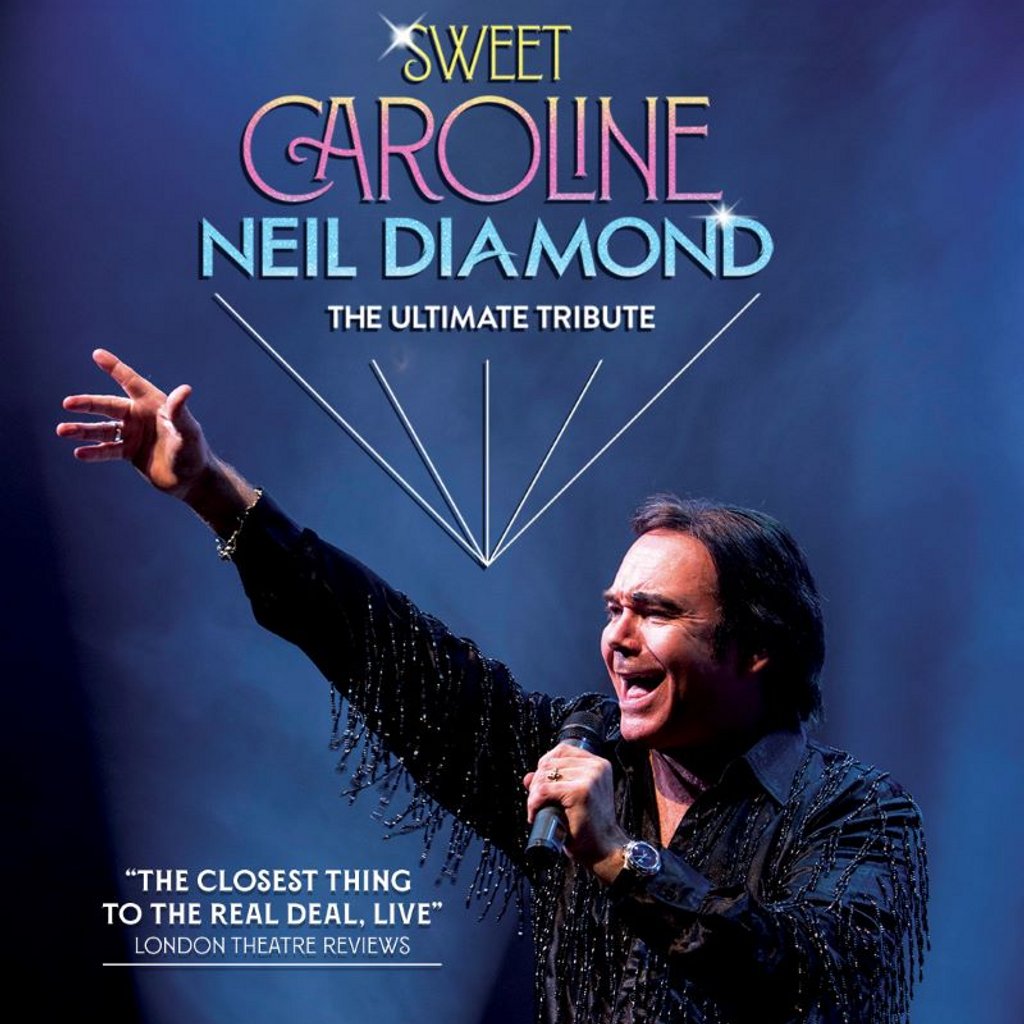 SWEET CAROLINE  A Tribute to Neil Diamond