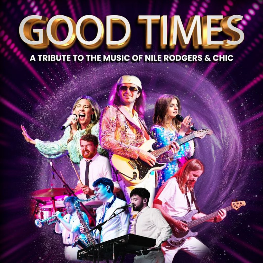GOOD TIMES - A Tribute to Nile Rogers & Chic
