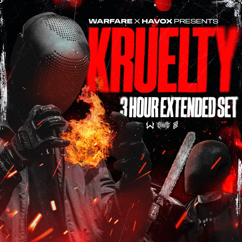 Warfare X Havox Presents: KRUELTY 3 HOUR EXTENDED SET