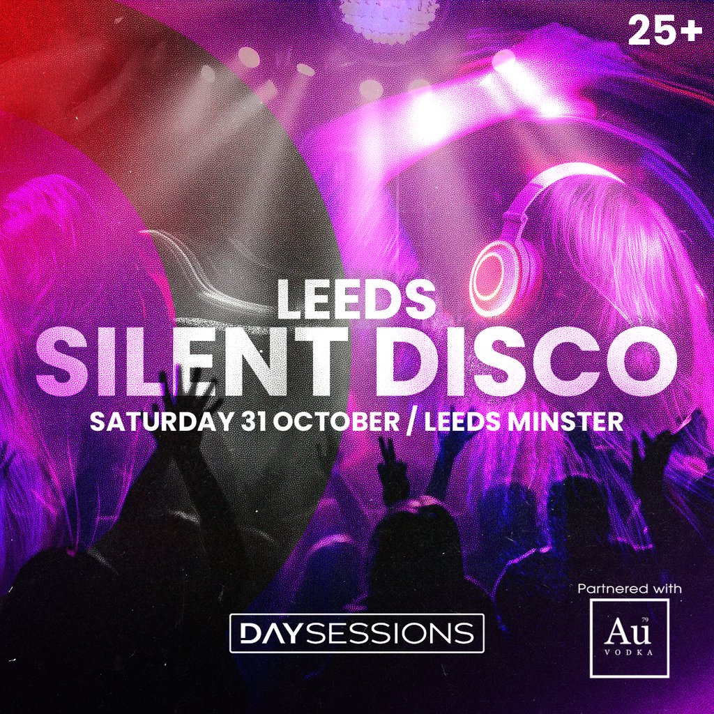 DAY SESSIONS Presents: SILENT DISCO - Leeds - October 2026