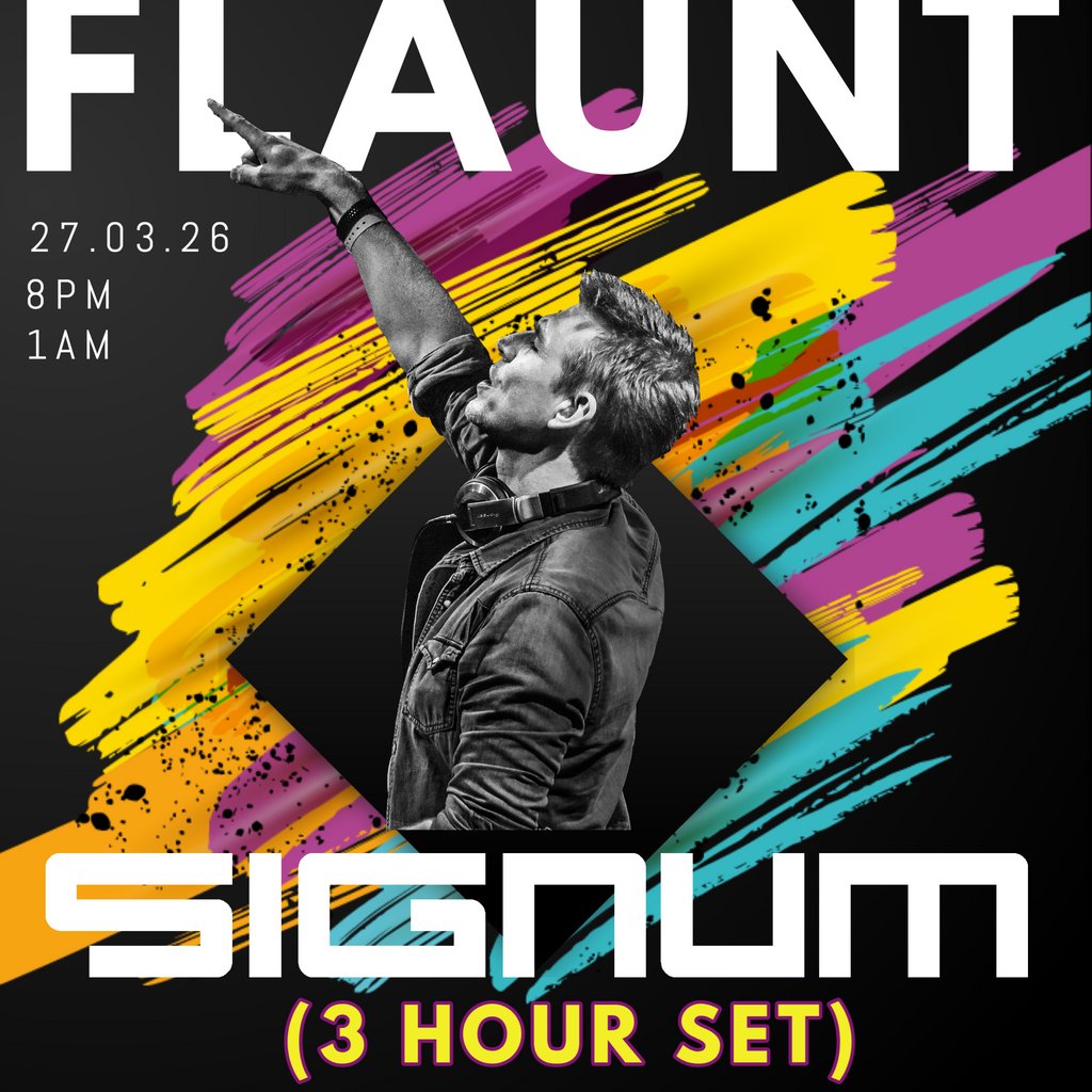 FLAUNT SIGNUM 3 HOUR SET (Last Tickets)