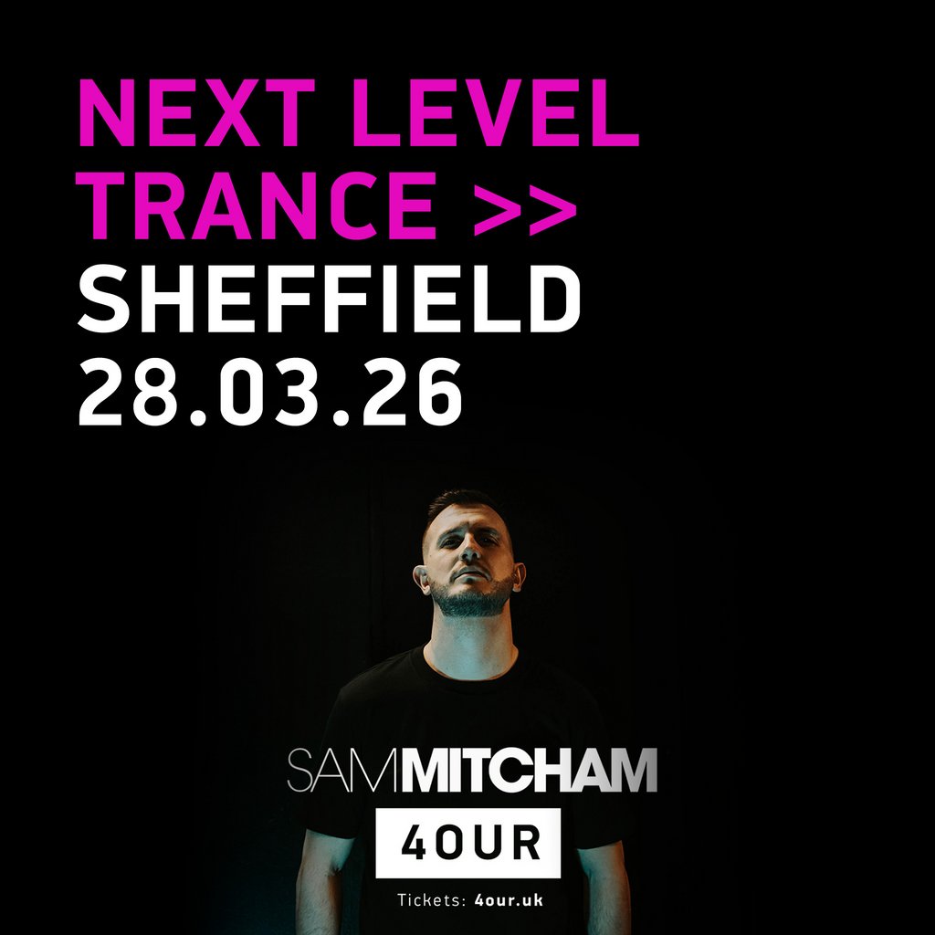 Sam Mitcham Pres. 4OUR Sheffield