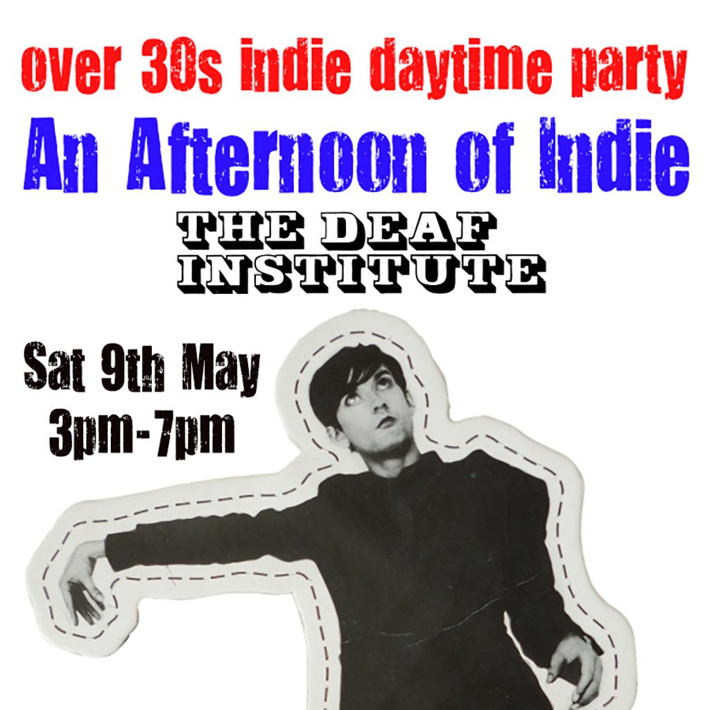 An Afternoon of Indie: MANCHESTER (over 30s), 3pm-7pm *SOLD OUT*