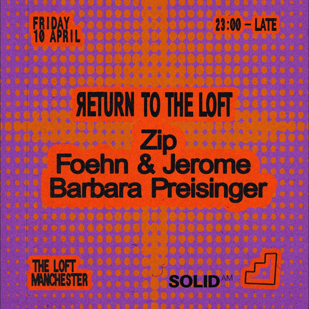 Return To The Loft: Zip, Foehn & Jerome + Barbara Preisinger