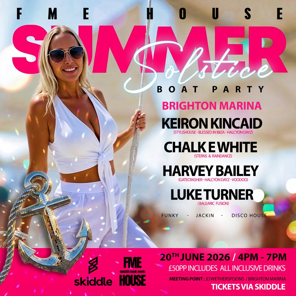 FME HOUSE "The Summer Solstice Boat Party"Brighton Marina
