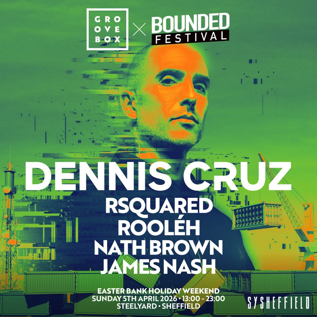 DENNIS CRUZ | Groovebox X Bounded at SY Sheff