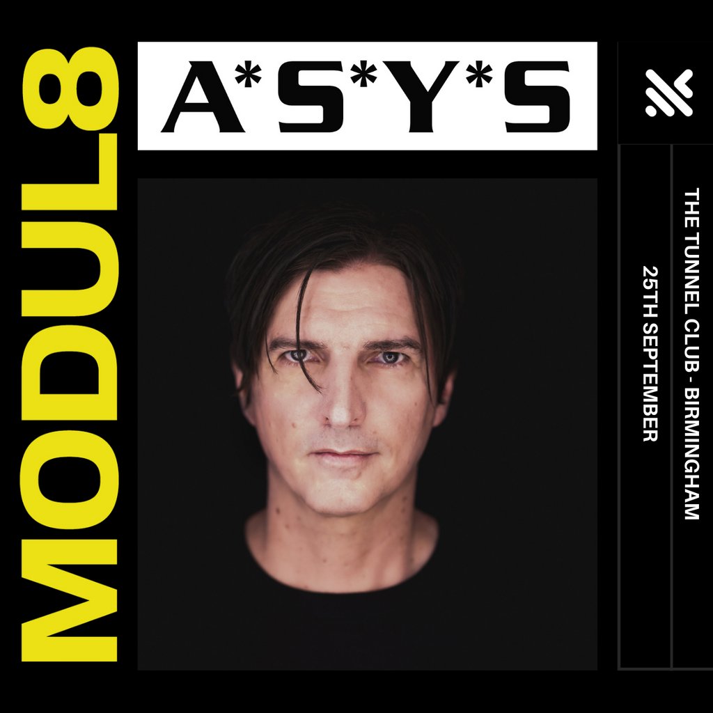 MODUL8 x A*S*Y*S - 100% Techno 0% Compromise