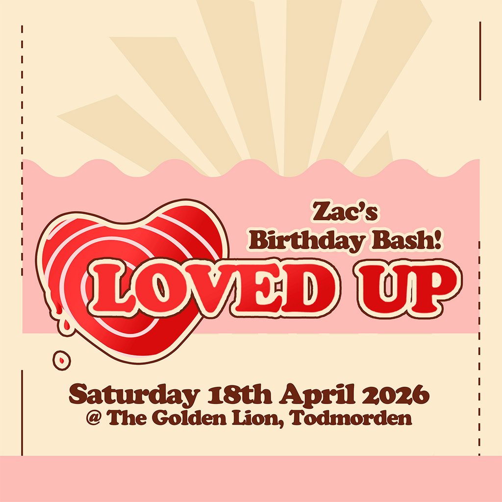LOVED UP - Zac's Birthday Bash! (18th April)