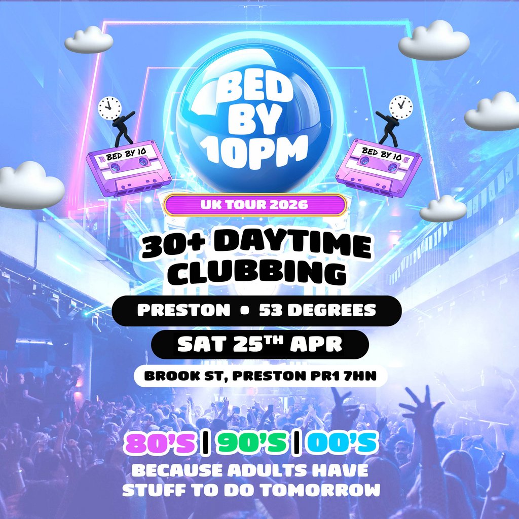 Bed By 10pm Is Coming To Preston!