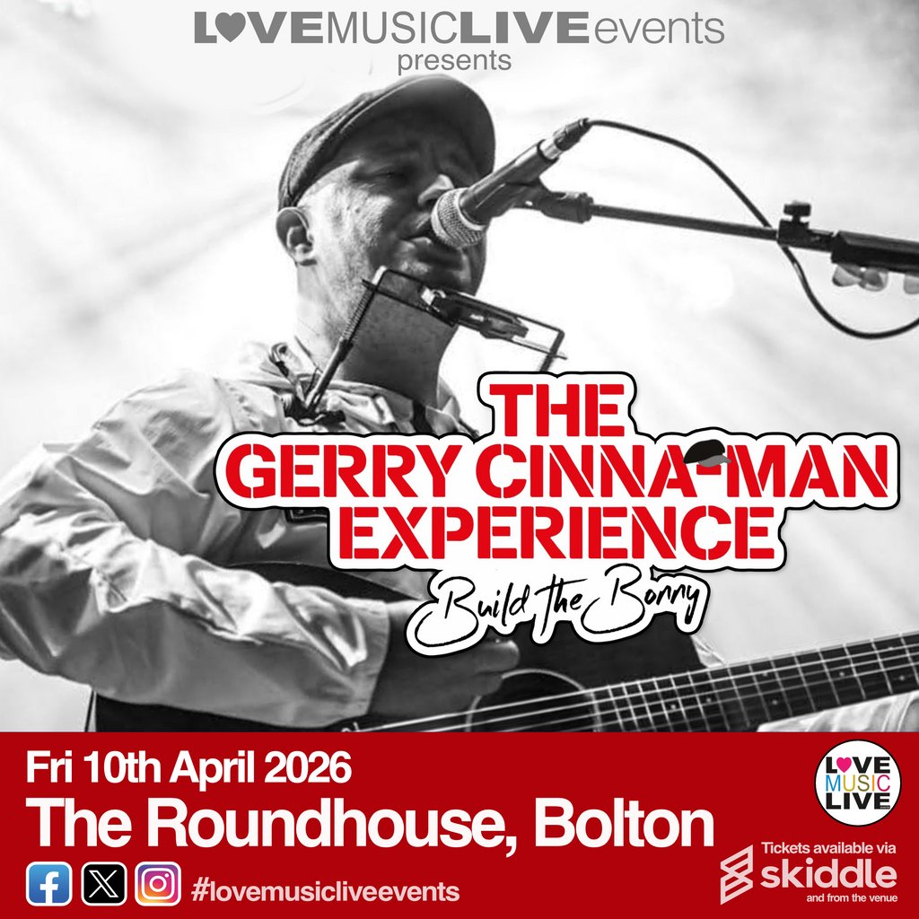 GERRY CINNA-MAN EXPERIENCE - Bolton Roundhouse - Fri 10th April