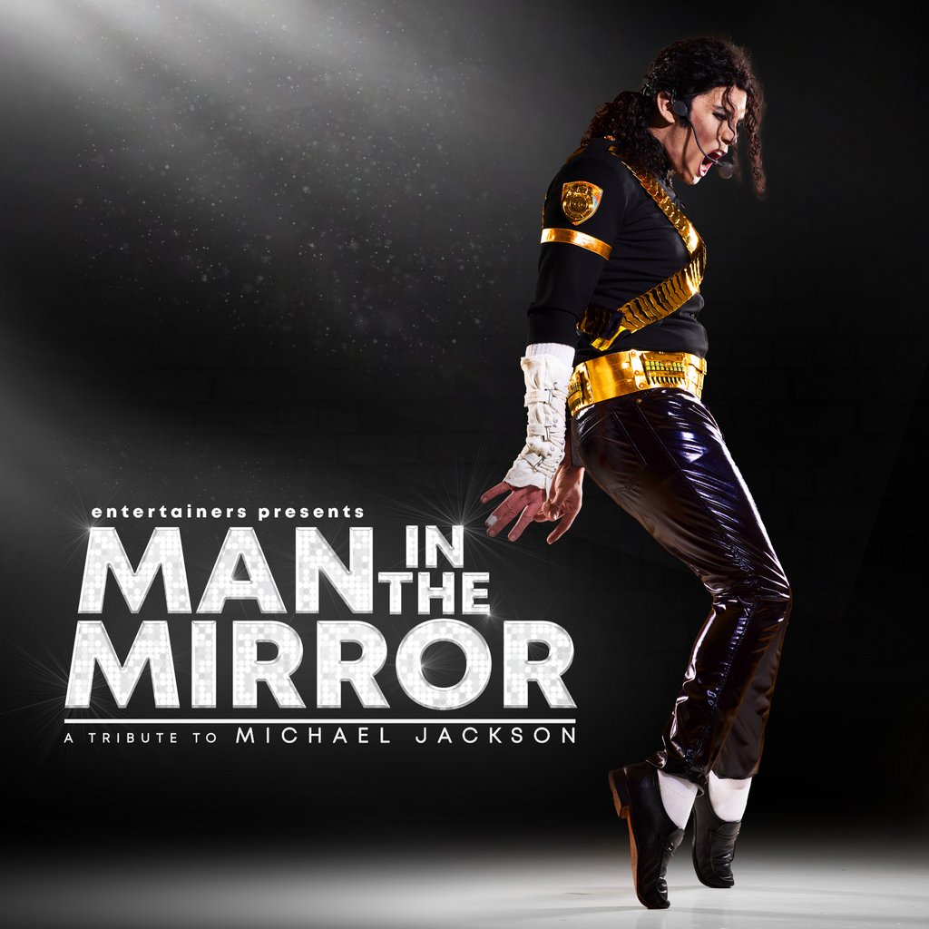 MAN IN THE MIRROR - Tribute To Michael Jackson Fri 27/11/26