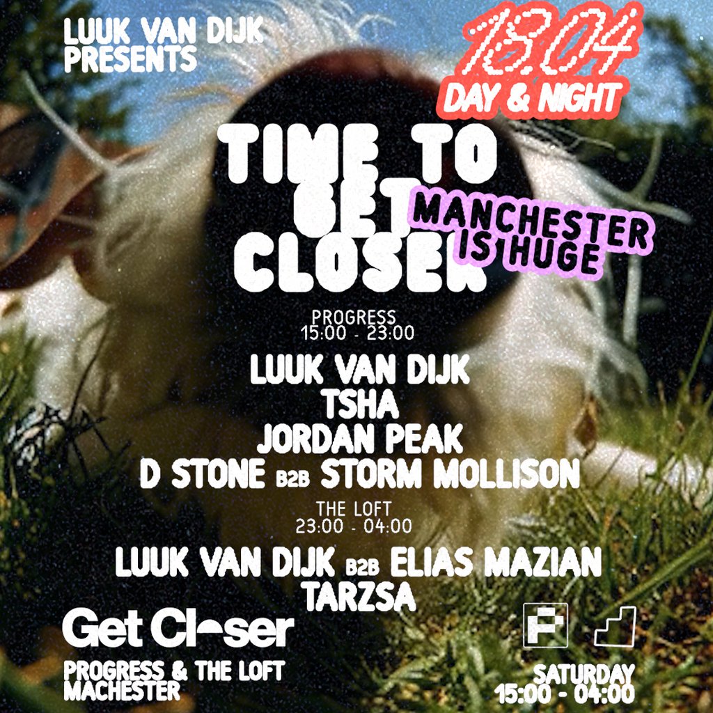 Luuk Van Dijk presents Get Closer // Progress & The Loft