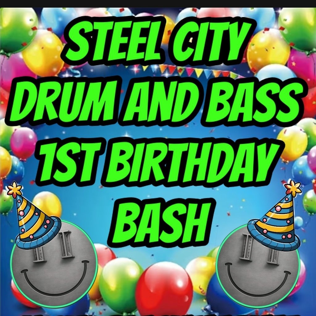 Steel City Drum & Bass 1st Birthday Bash