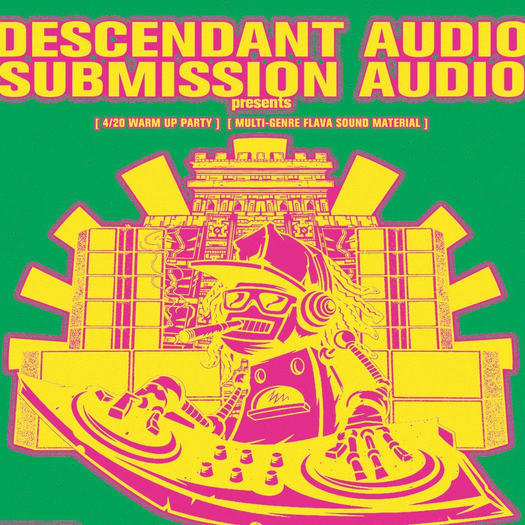 Descendant X Submission - 420 Warm Up Party