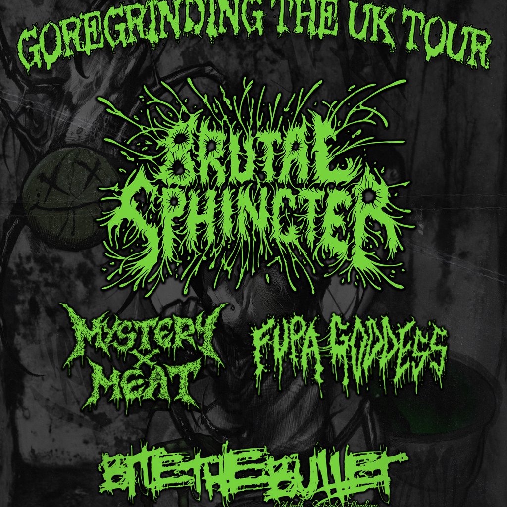 BRUTAL SHINCTER, MYSTERY MEAT and FUPA GODDESS Goregrind in Hull