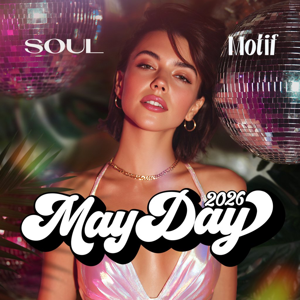 May Day 2026 @ SOUL & MOTIF