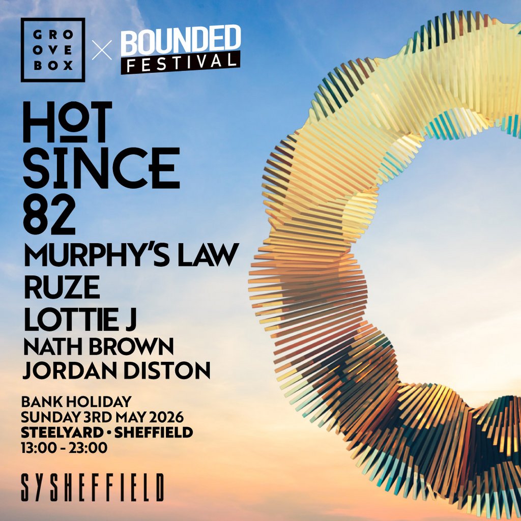 HOT SINCE 82 | Groovebox X Bounded at SY Sheff