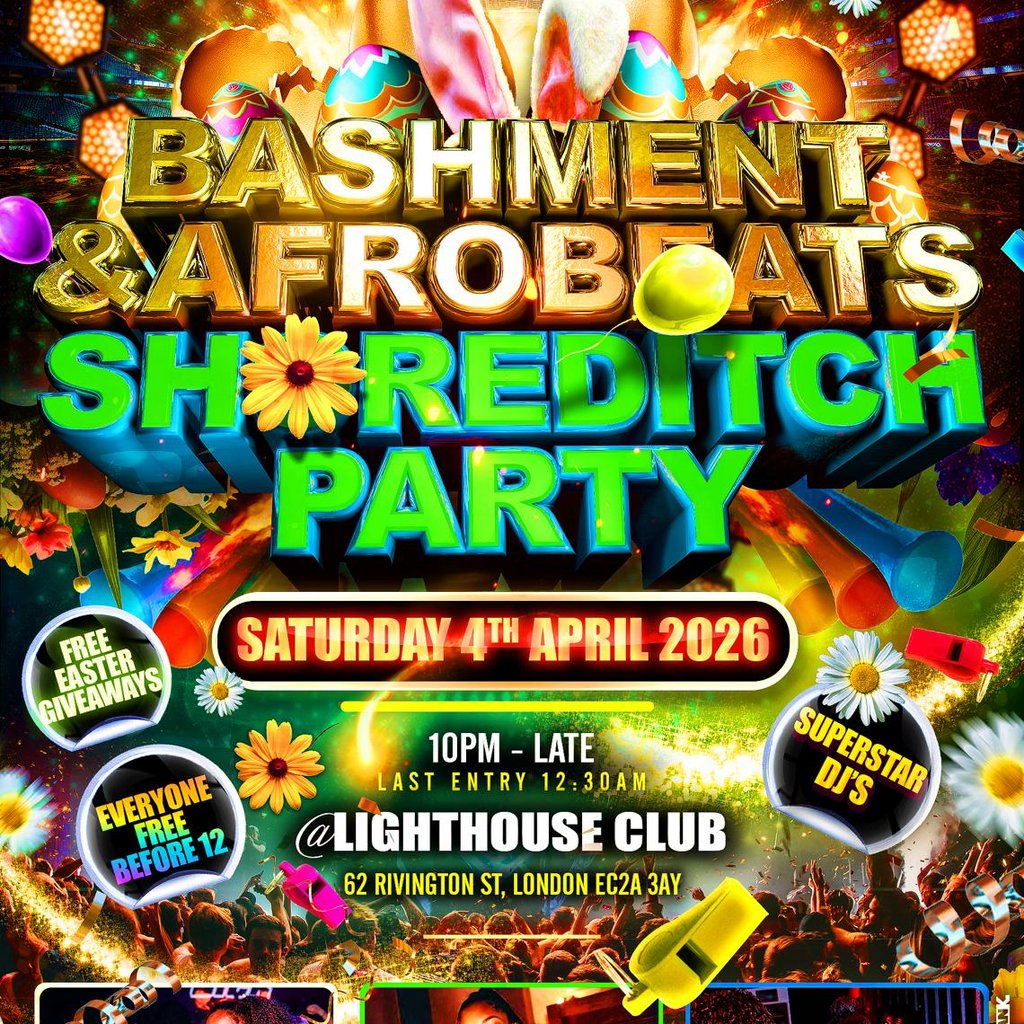 Bashment & Afrobeats Shoreditch Party - Everyone Free Before 12