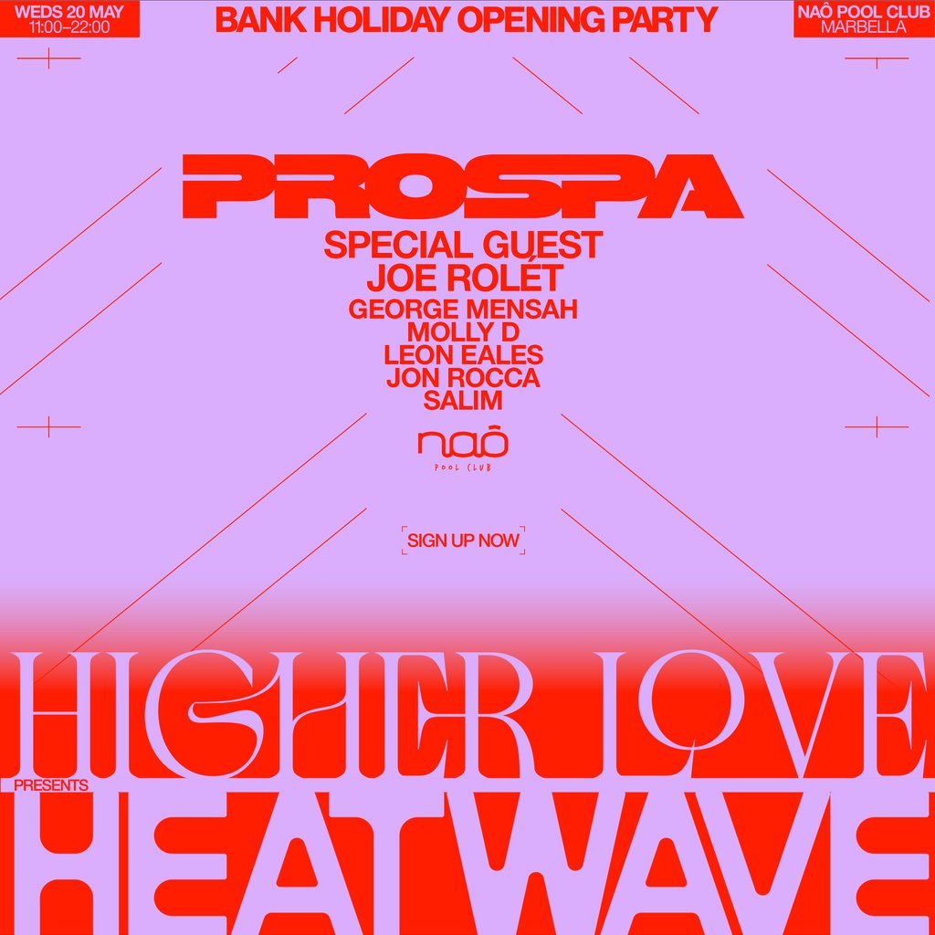 Higher Love Marbella - Naô Bank Hol Opening Party with PROSPA