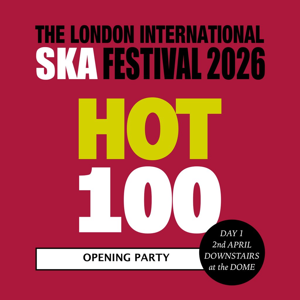 The London Int'l Ska Festival 2026 opening party: HOT100