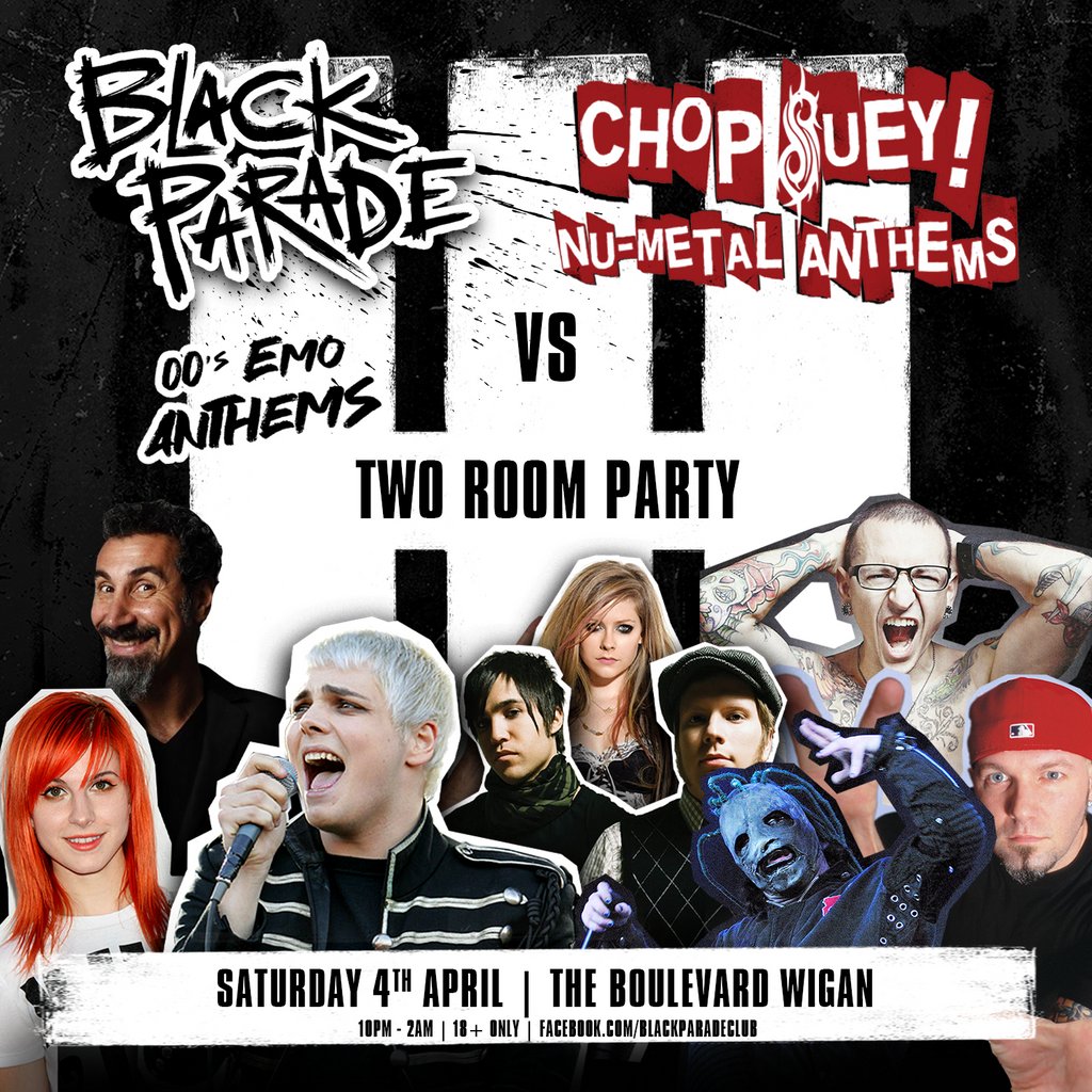 Black Parade & Chop Suey! Two room party!