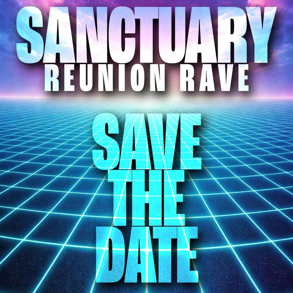 Sanctuary Reunion Rave - Save The Date