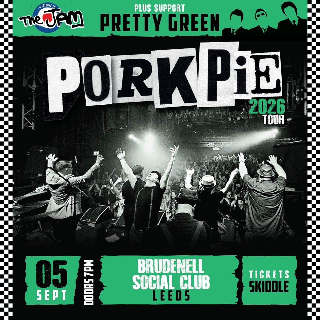 PorkPie Live plus Pretty Green (The Jam) @ Brudenell Social Club