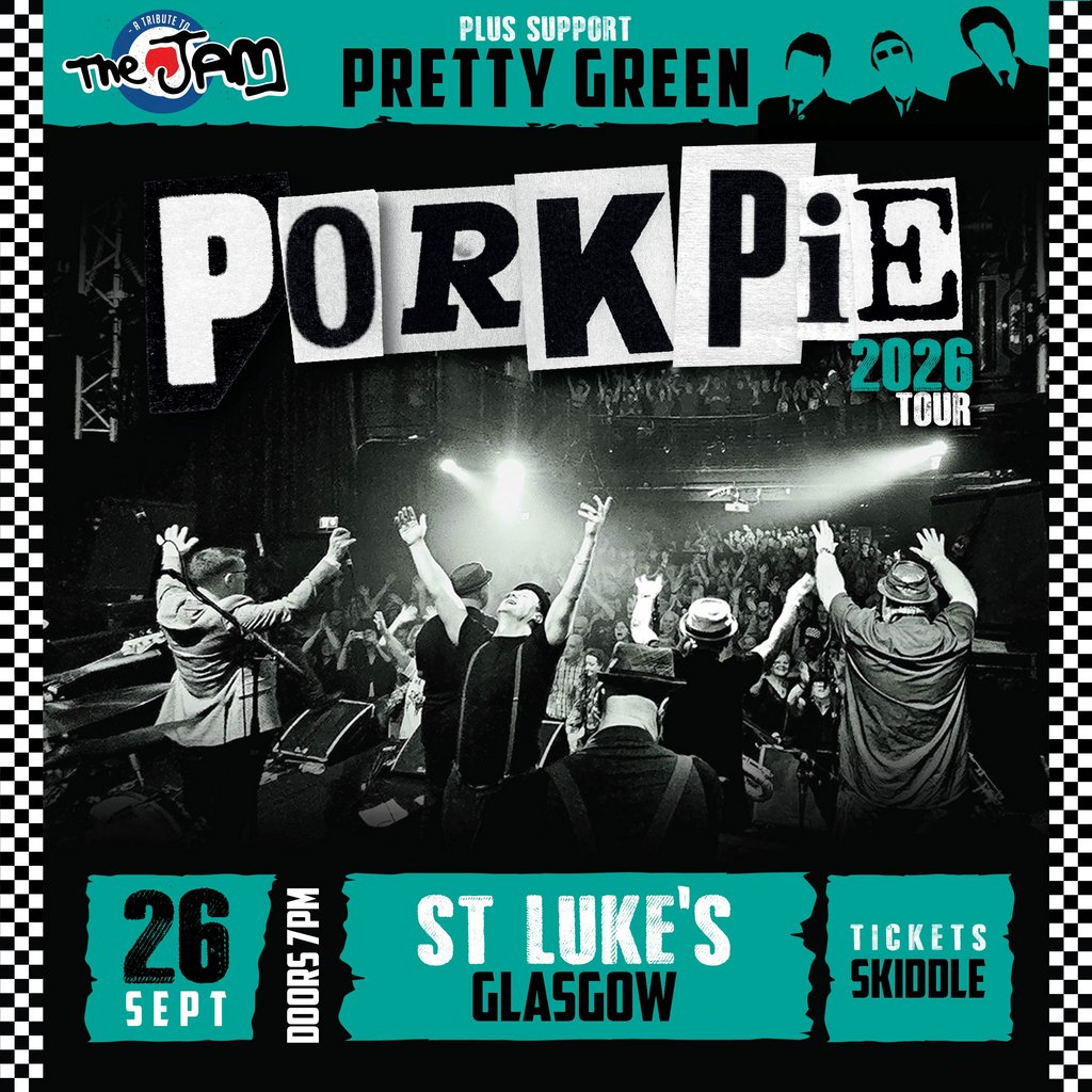 PorkPie Live plus Pretty Green (The Jam) at St Luke's, Glasgow