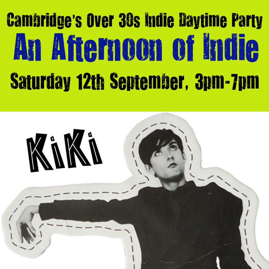 An Afternoon of Indie: CAMBRIDGE (over 30s only), 3pm-7pm