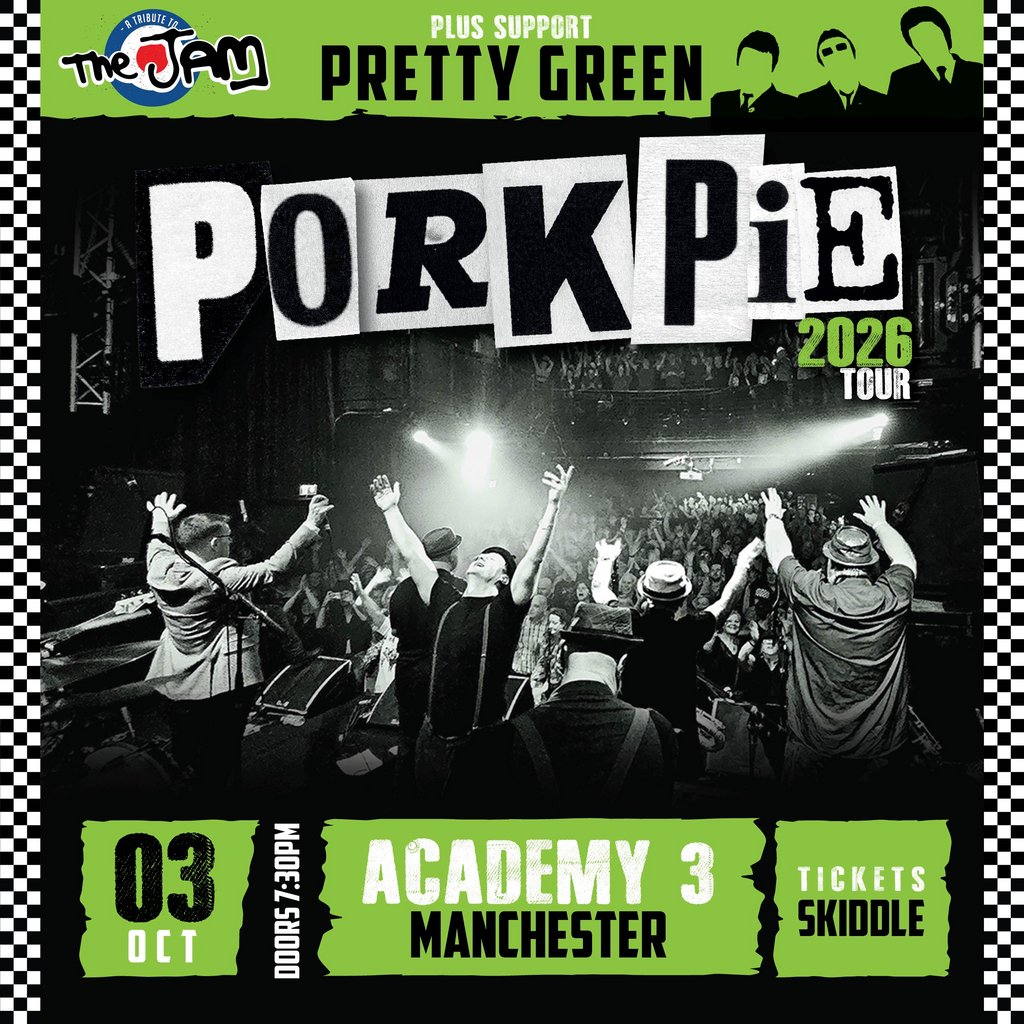 PorkPie Live plus Pretty Green (The Jam) at Manchester Academy 3