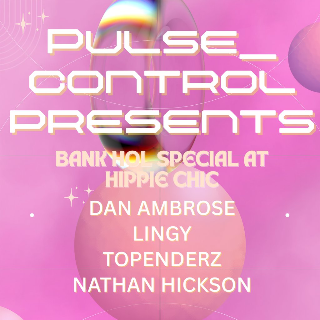Pulse_controlevents presents hippie chic -Dan Ambrose + more