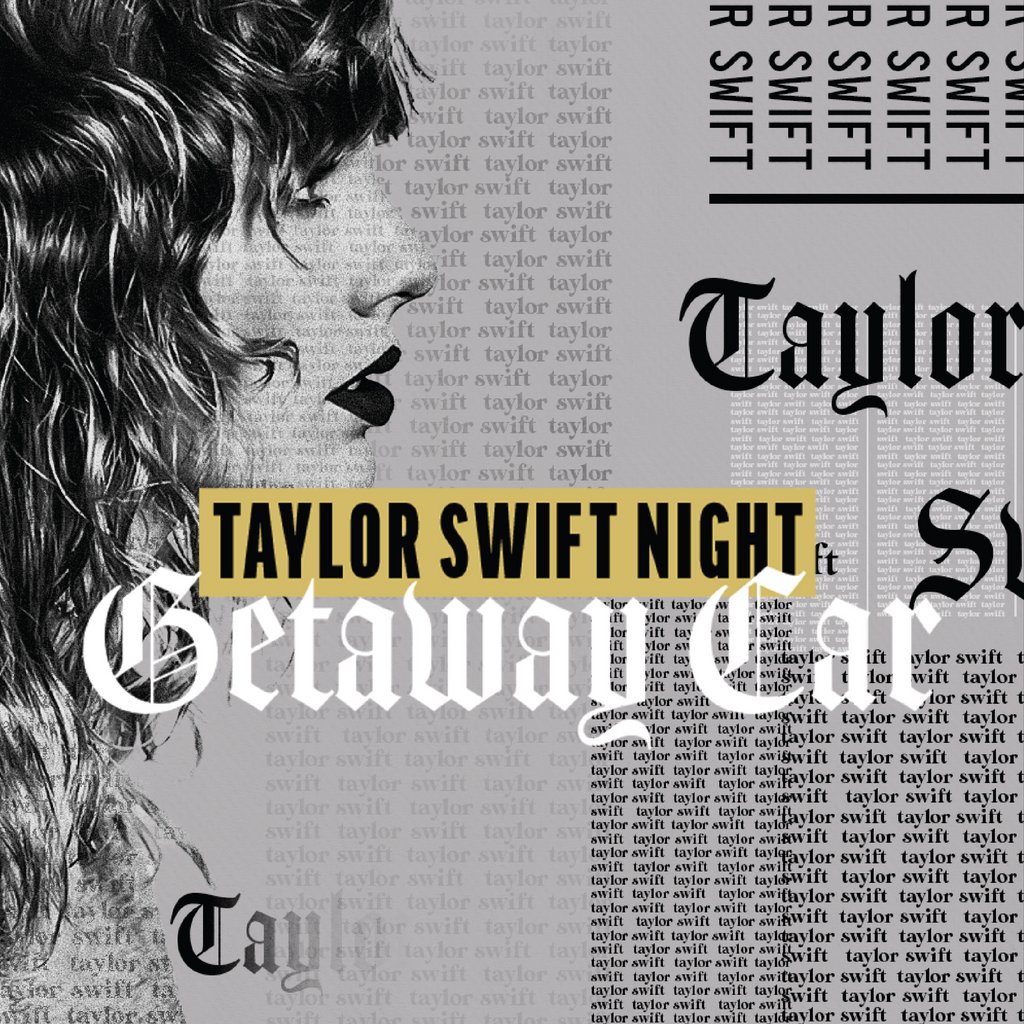 Taylor Swift Night - Getaway Car