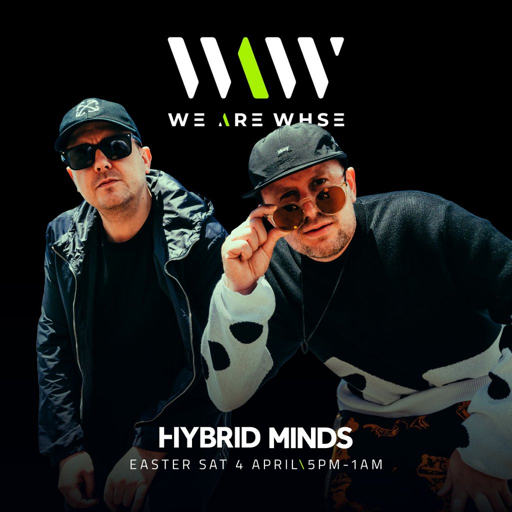 We Are WHSE Presents: Easter Saturday with Hybrid Minds + more