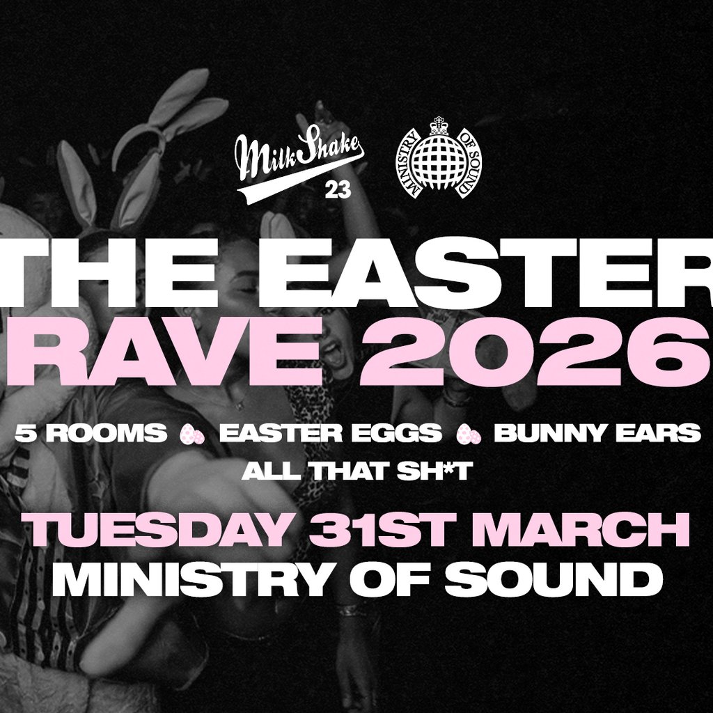 Milkshake, Ministry of Sound | The EASTER RAVE