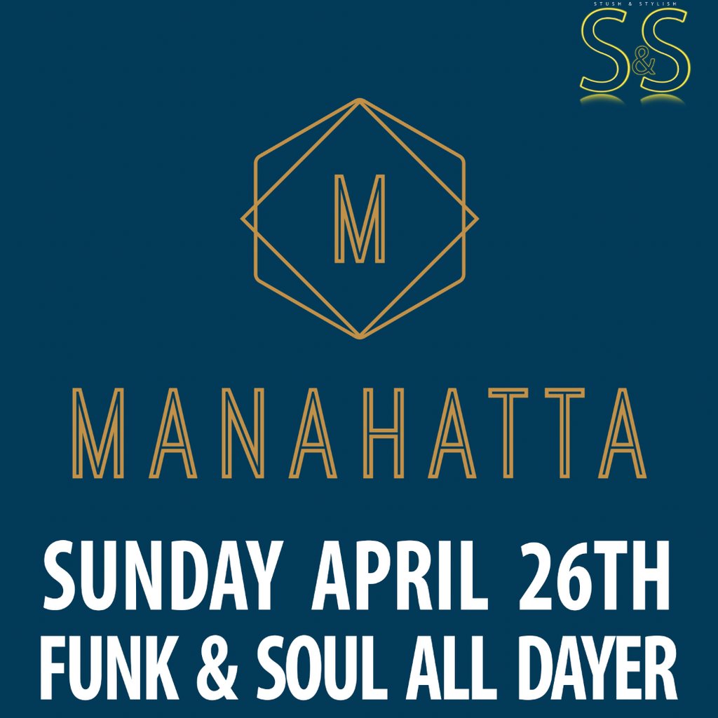 Stush & Stylish manahatta funk & soul all dayer reunion party