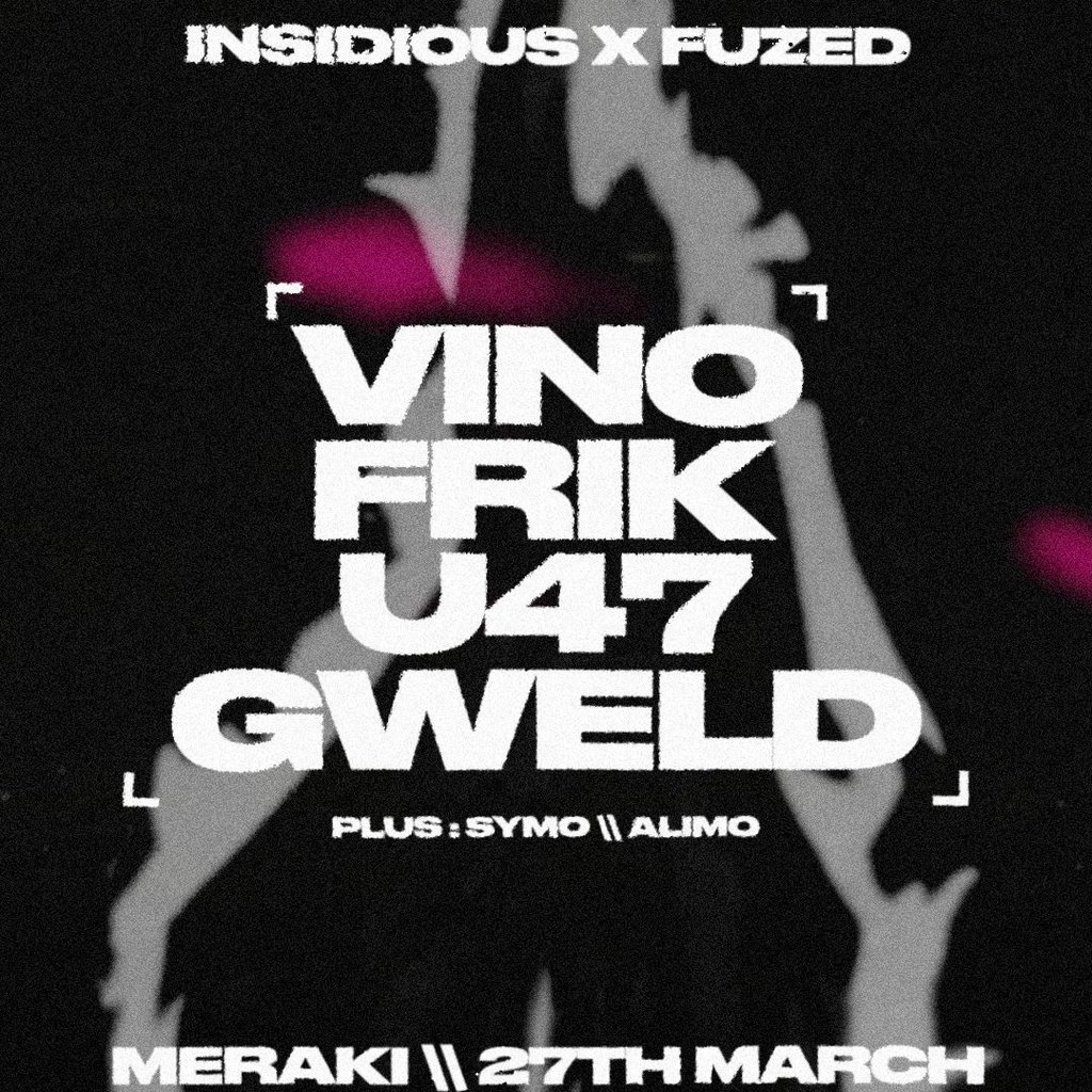 Fuzed X Insidious presents U47 VINO FRIK GWELD