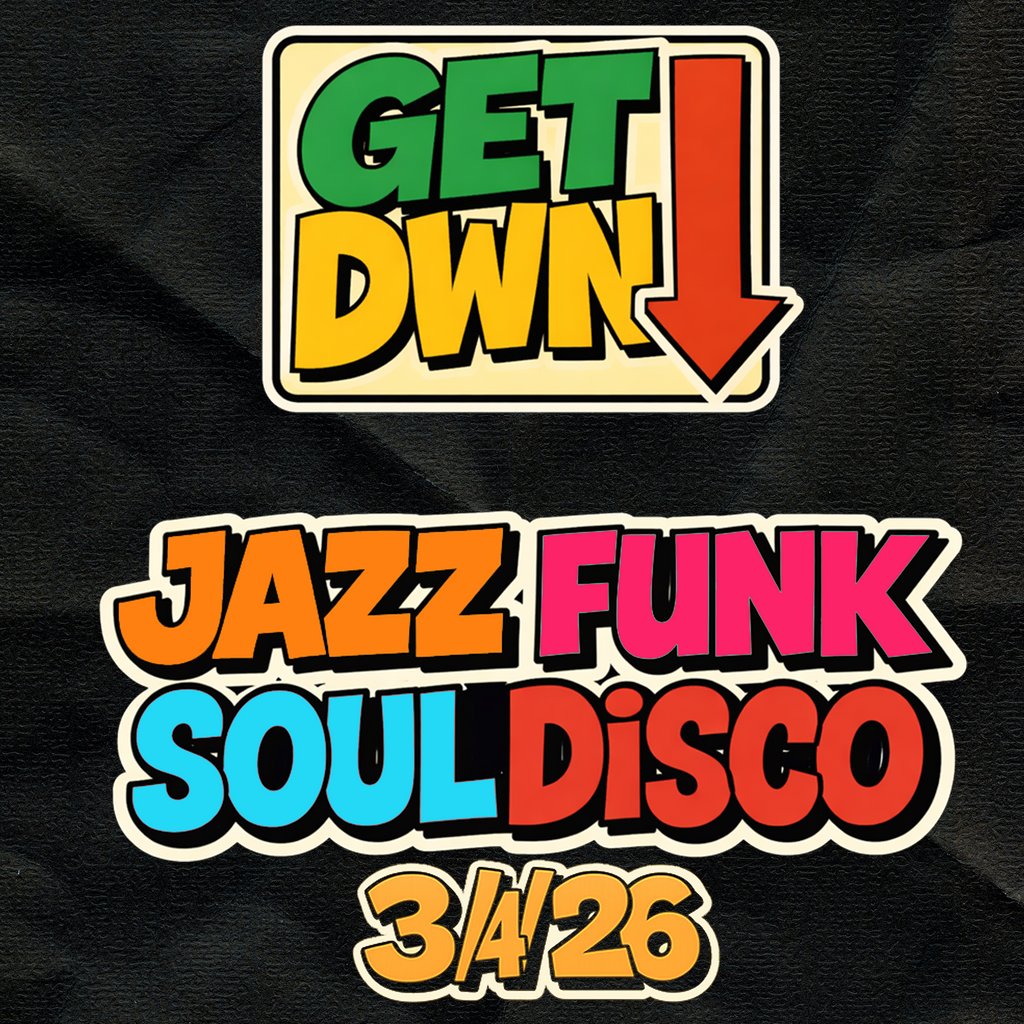 GET DWN: Jazz, Funk, Soul & Disco Part 2 (Over 25s)