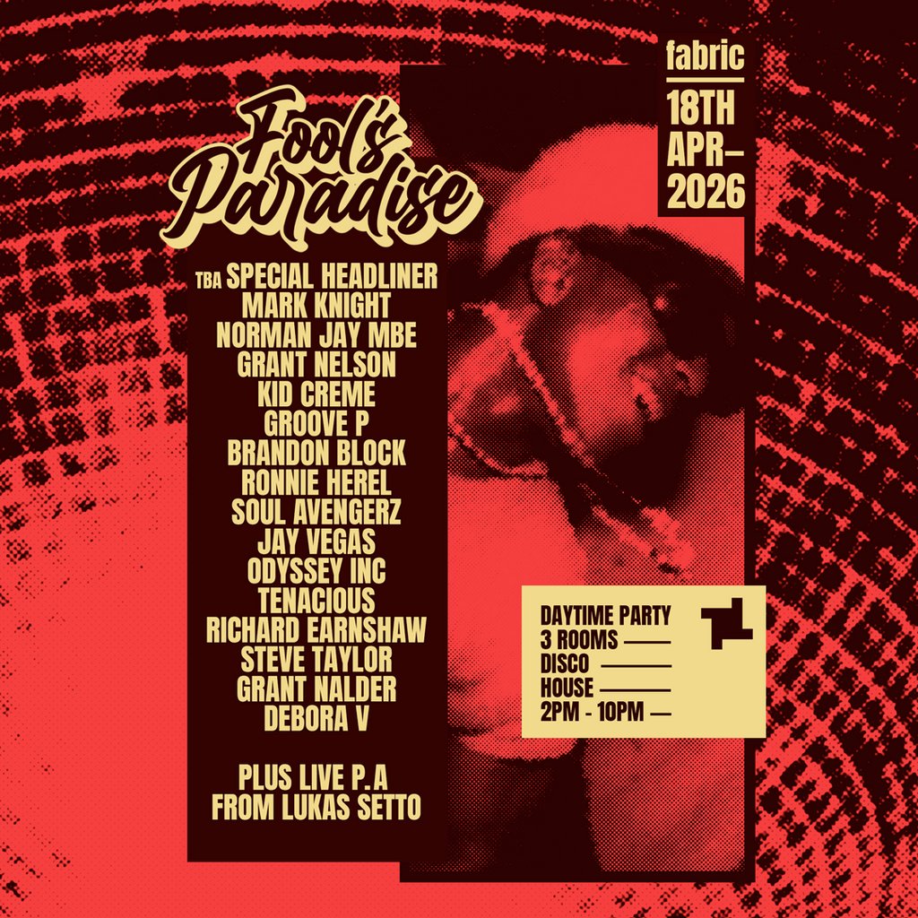 Fool's Paradise: Mark Knight, Norman Jay, Grant Nelson + more