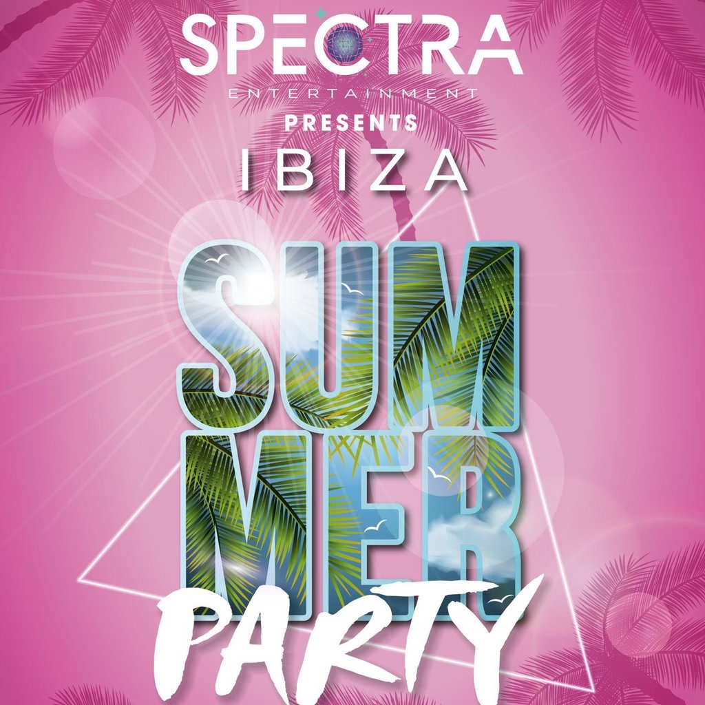 Spectra Presents... Ibiza Summer Party!