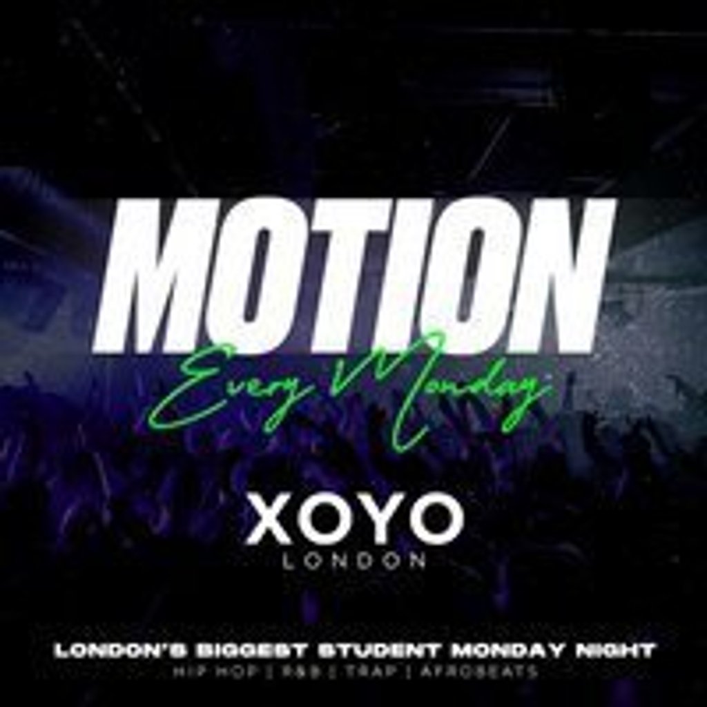 MOTION Every Monday @ XOYO
