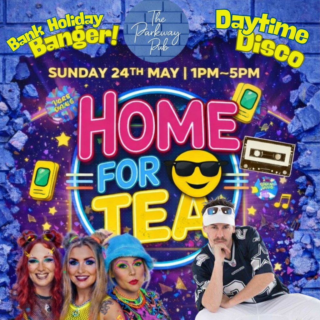 Bank Holiday Banger! - Home by Tea 90's Daytime Disco
