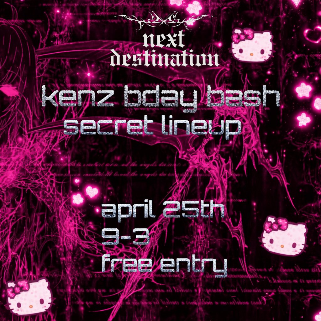 Next Destination// kenz bday bash