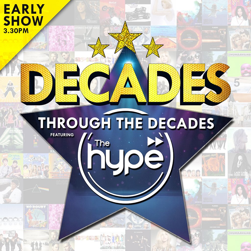 DECADES - Through the Decades with 'The Hype'