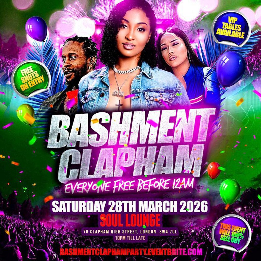 Bashment Clapham Party - Everyone Free Before 12AM