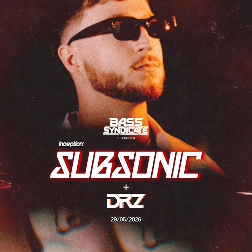 Inception: SUBSONIC + DRZ & More | Nottingham