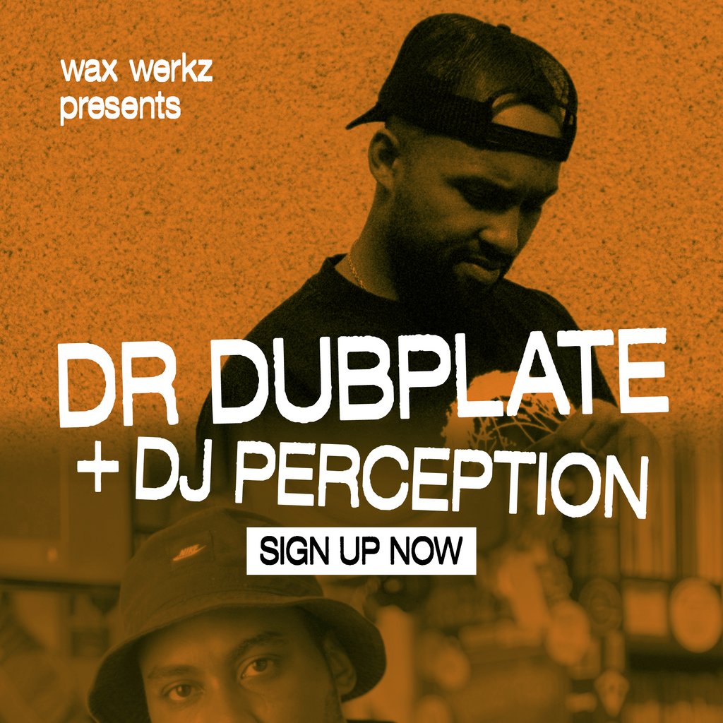 Dr Dubplate, DJ Perception - Wax Werkz