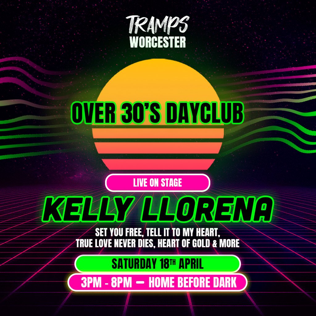 Over 30s Dayclub WORCESTER - Kelly Llorenna LIVE
