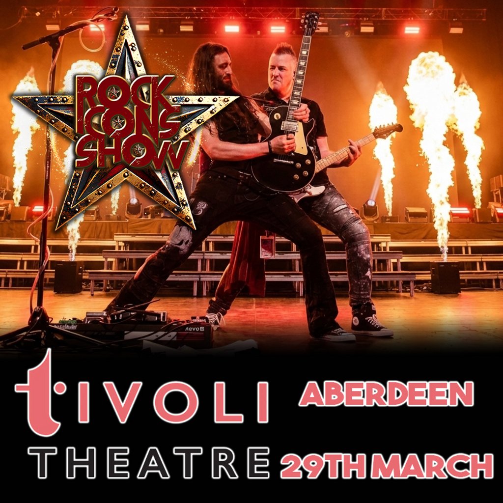 Rock Icons Show | The Tivoli Aberdeen
