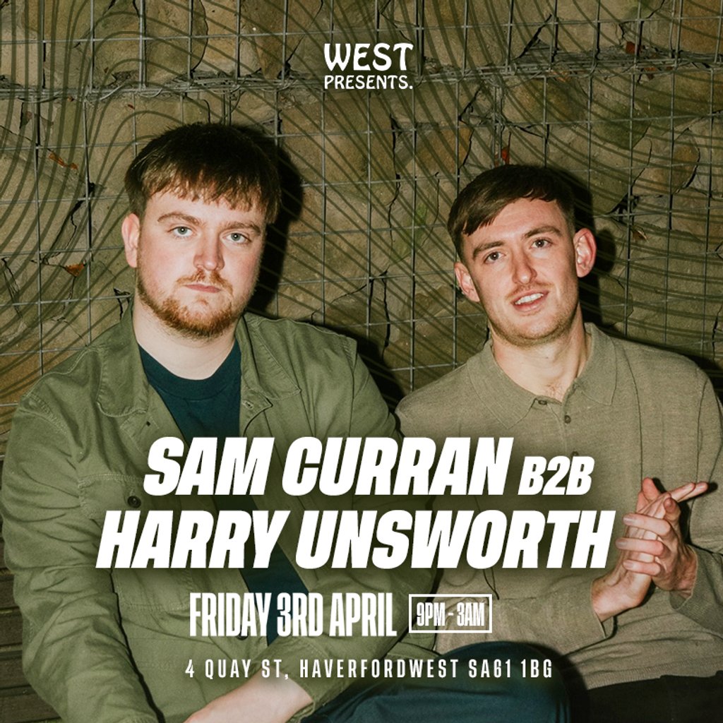 Westpresents: Sam Curran B2B Harry Unsworth