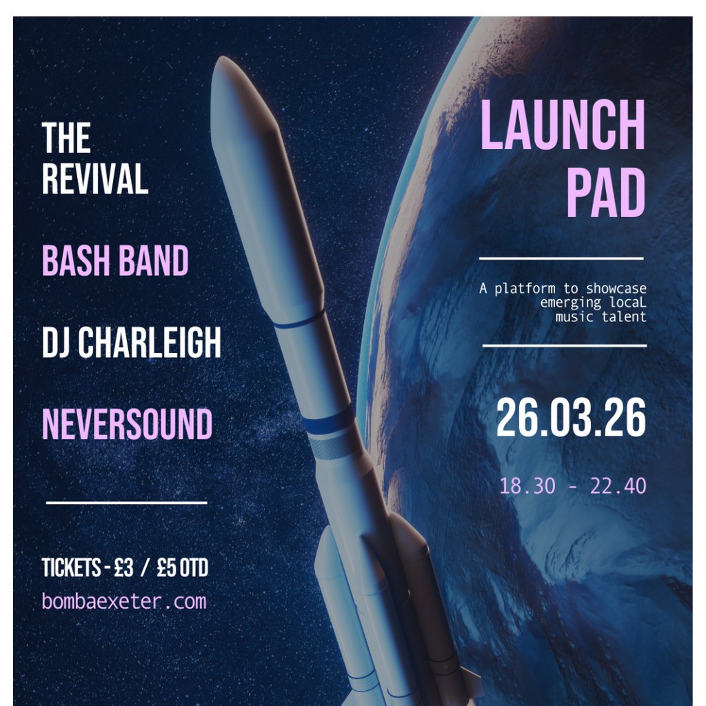 Launch Pad | 26.03.26 | Bomba Exeter
